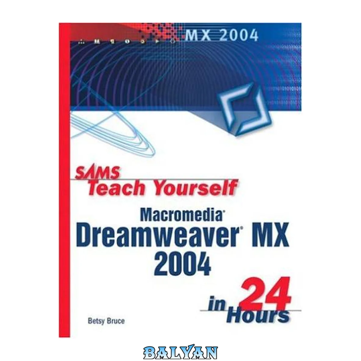 جلد کتاب Sams Teach Yourself Macromedia Dreamweaver MX 2004 in 24 Hours (Sams Teach Yourself in 24 Hours)
