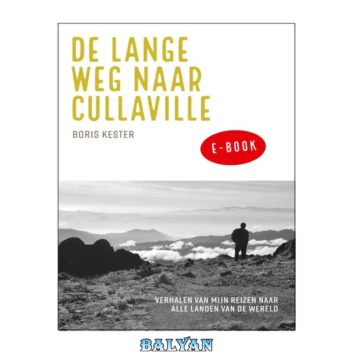 جلد کتاب De lange weg naar Cullaville : verhalen van mijn reizen naar alle landen van de wereld