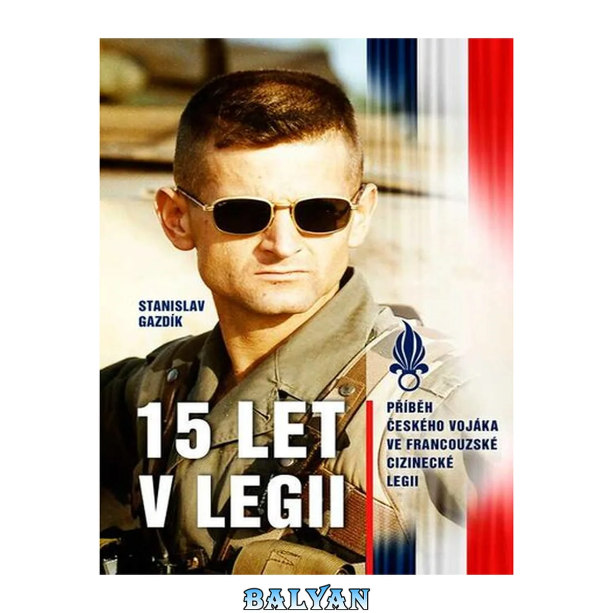 جلد کتاب 15 let v legii : příběh českého vojáka ve francouzské cizinecké legii