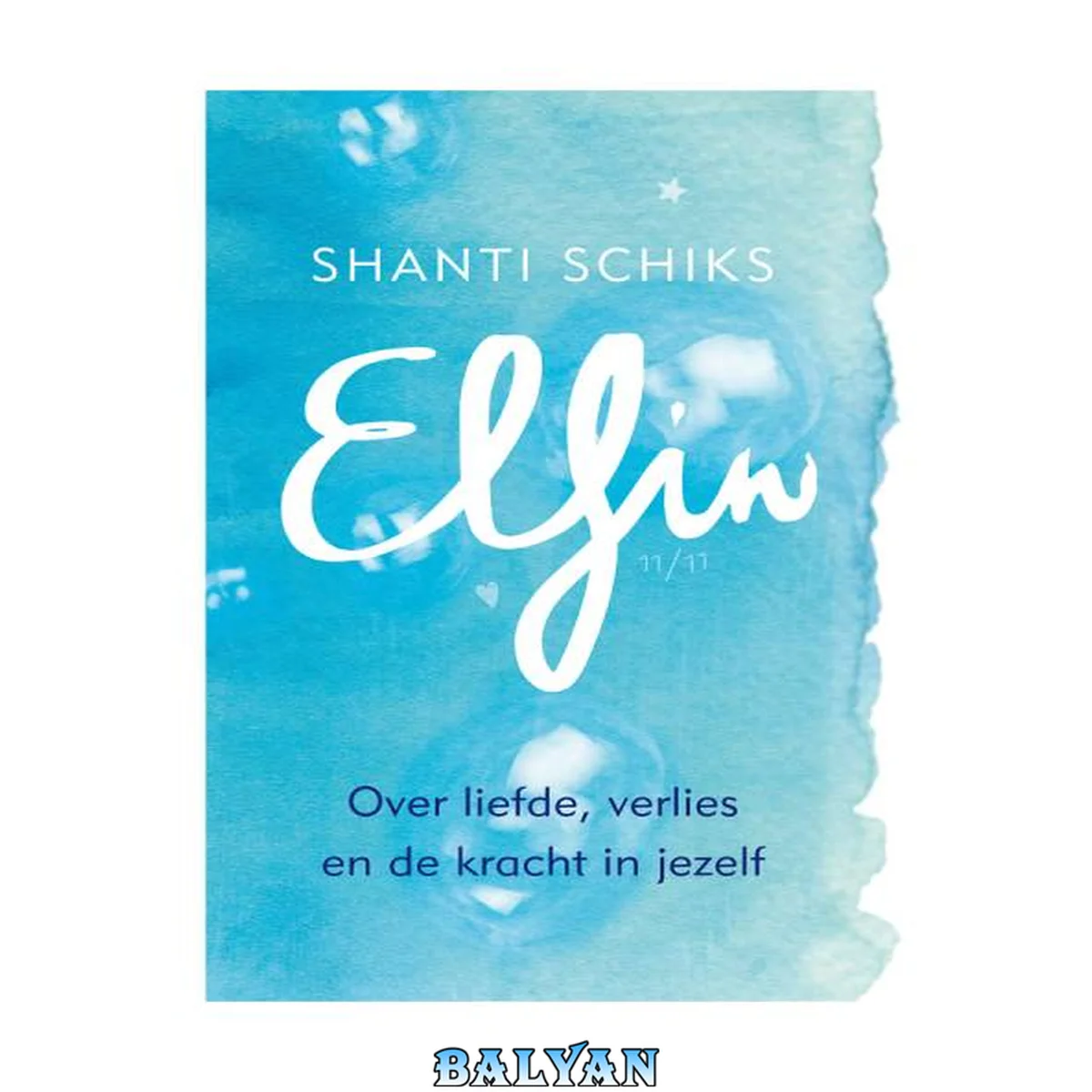 جلد کتاب Elfin: Over Liefde, Verlies En De Kracht In Jezelf (dutch Edition)