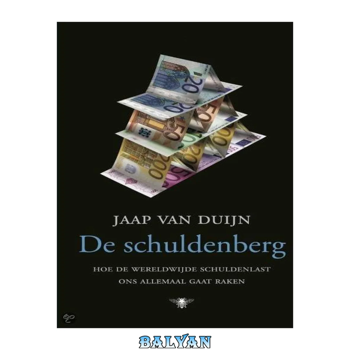 جلد کتاب De schuldenberg : hoe de wereldwijde schuldenlast ons allemaal gaat raken