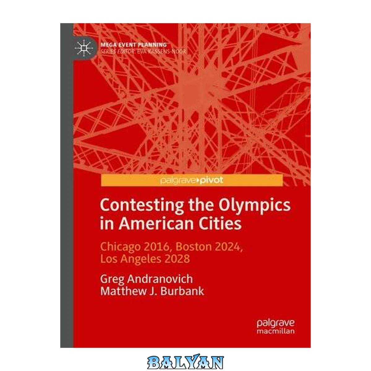 جلد کتاب Contesting the Olympics in American Cities: Chicago 2016, Boston 2024, Los Angeles 2028 (Mega Event Planning)