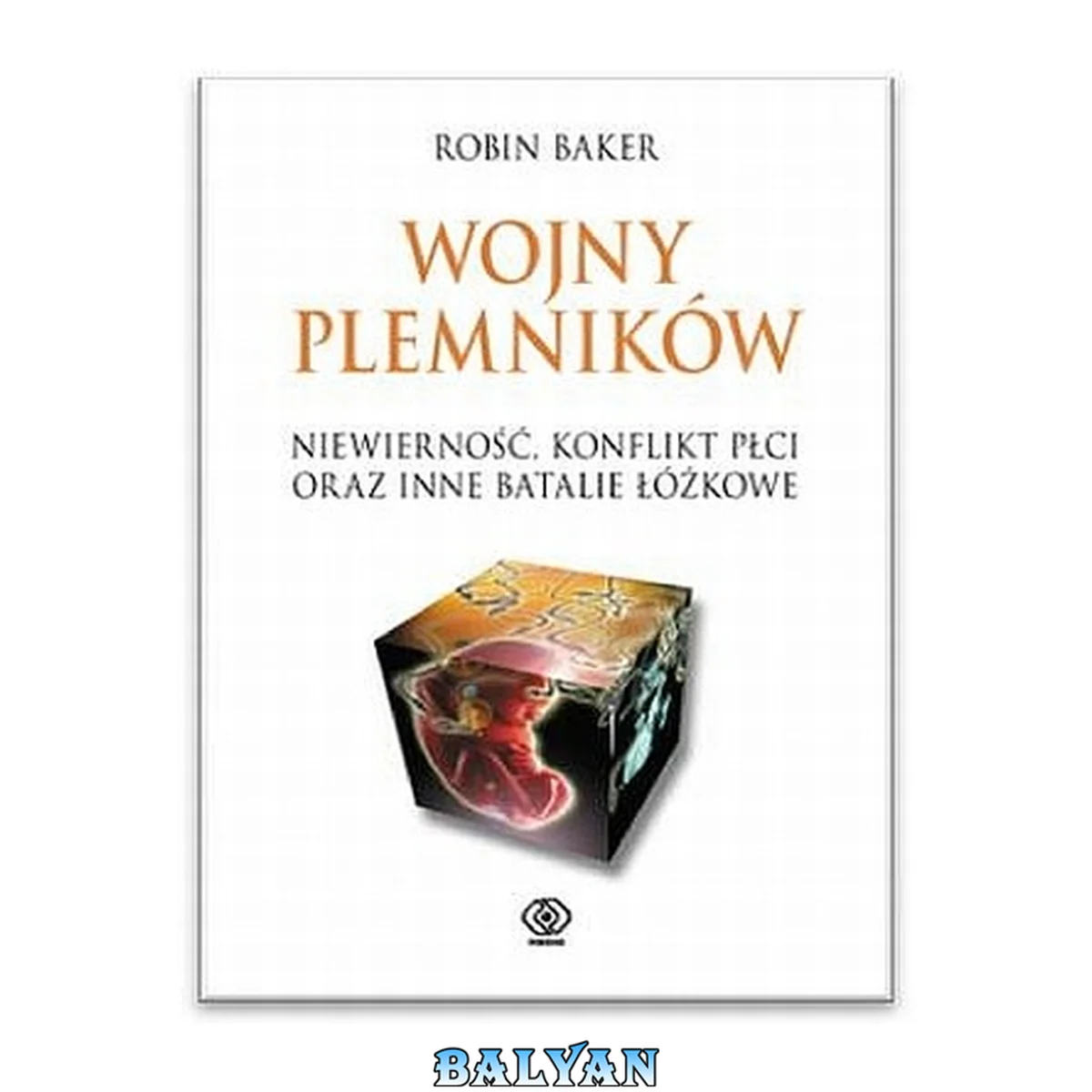 جلد کتاب Wojny plemników. Niewierność. Konflikt płci oraz inne batalie łóżkowe