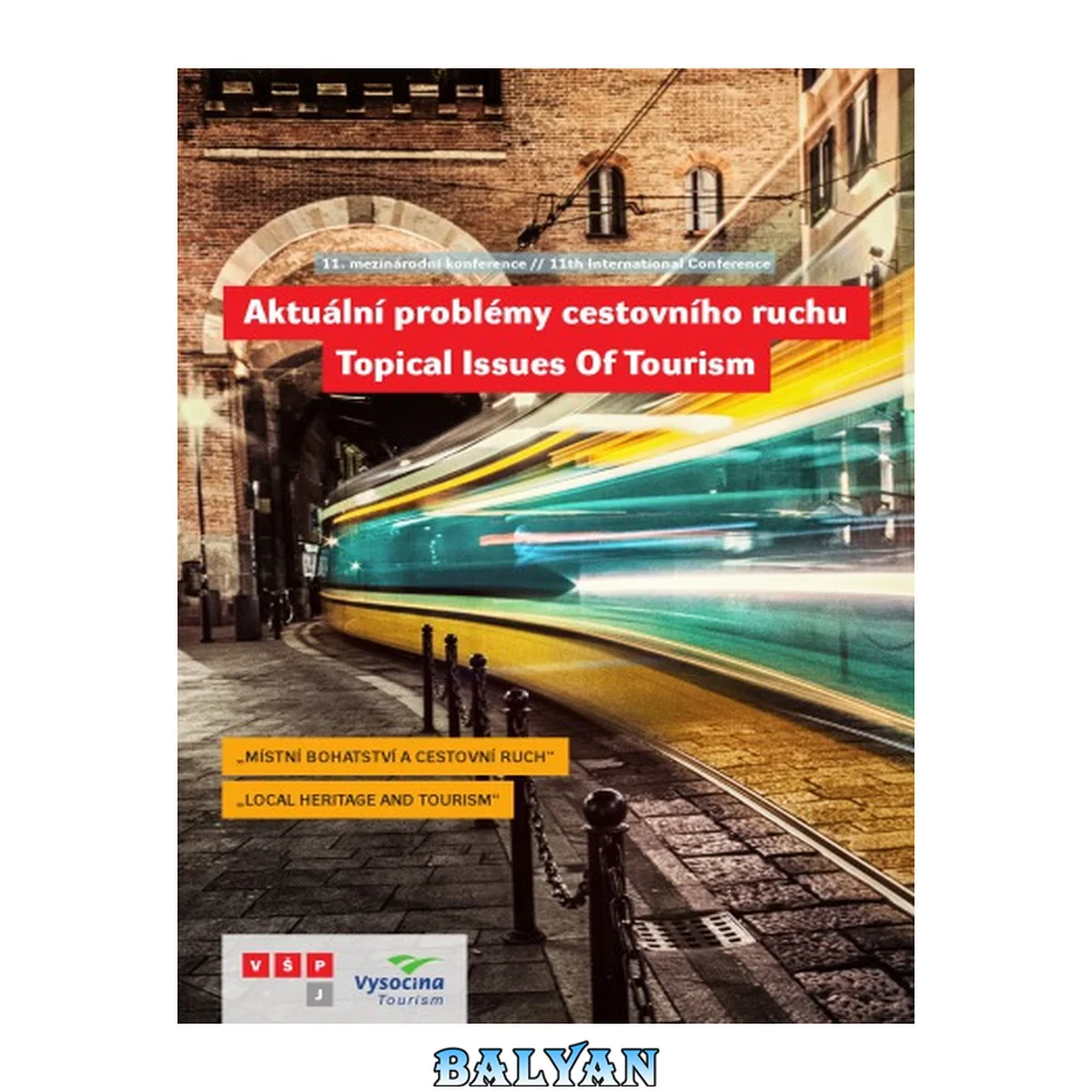 جلد کتاب Aktuální problémy cestovního ruchu: Místní bohatství a cestovní ruch // Topical Issues Of Tourism: Local Heritage and Tourism. 11. mezinárodní konference // 11th International Conference