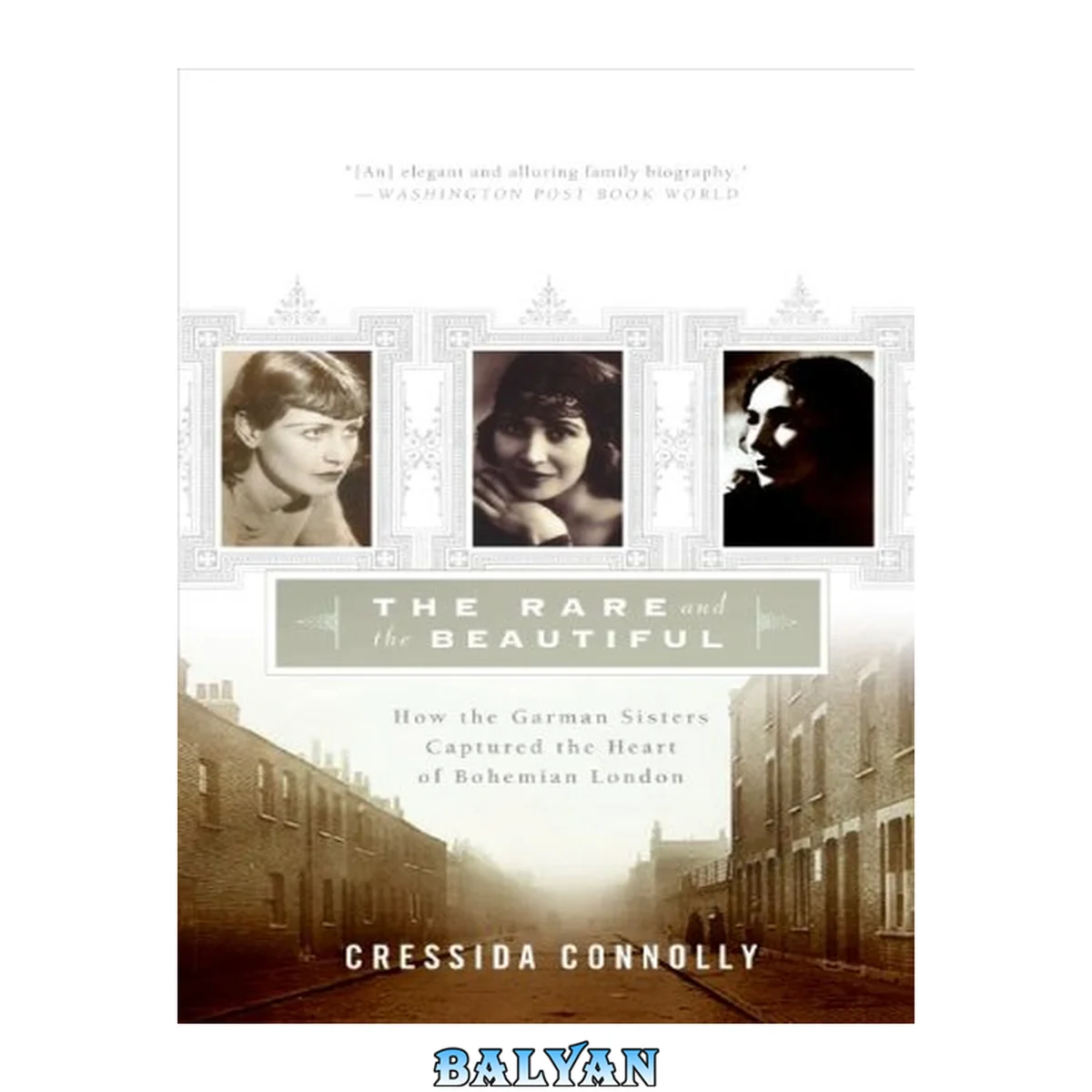 جلد کتاب The Rare and the Beautiful : The Art, Loves, and Lives of the Garman Sisters