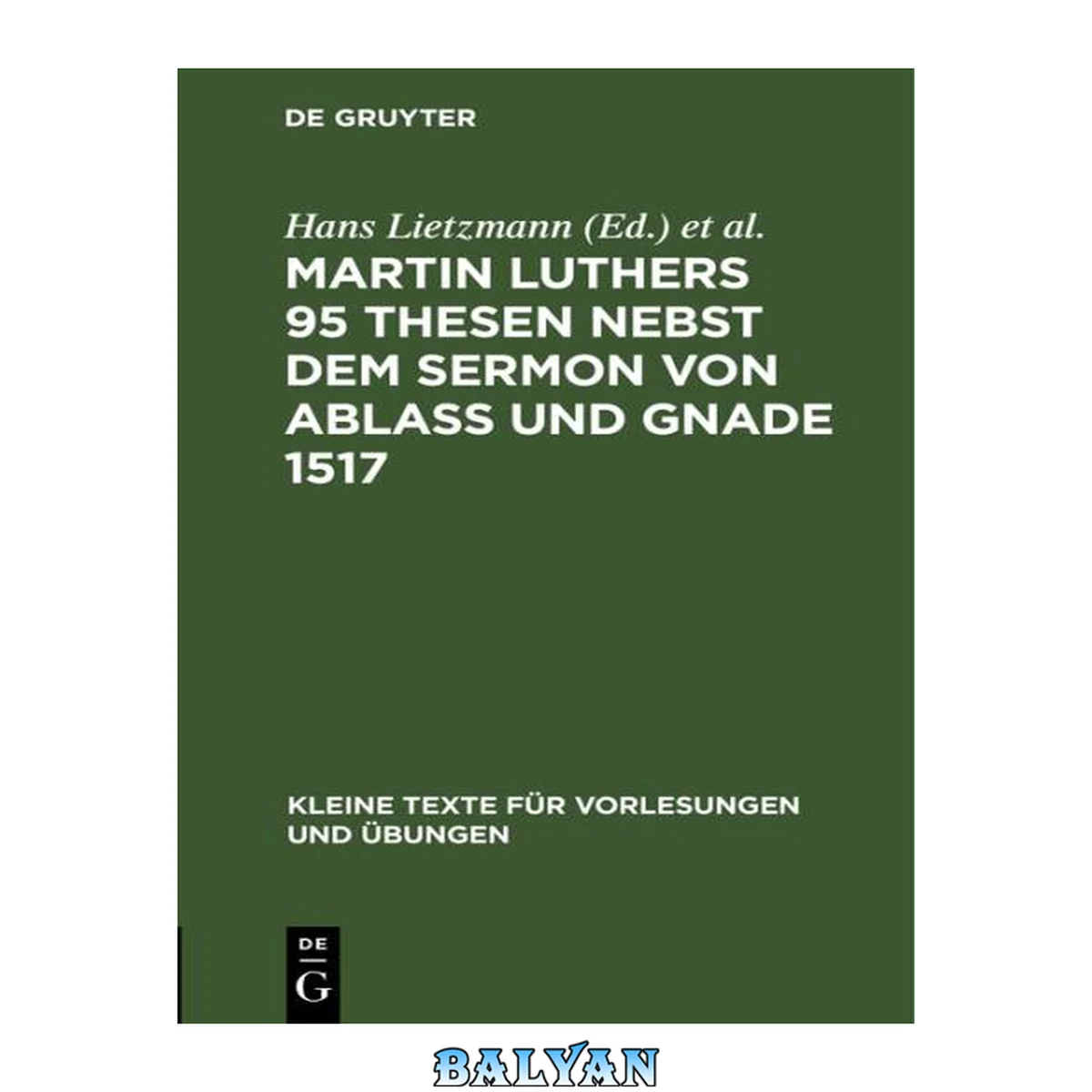 جلد کتاب Martin Luthers 95 Thesen nebst dem Sermon von Ablaß und Gnade 1517 : Sonderdruck aus der Lutherausgabe von O. Clemen