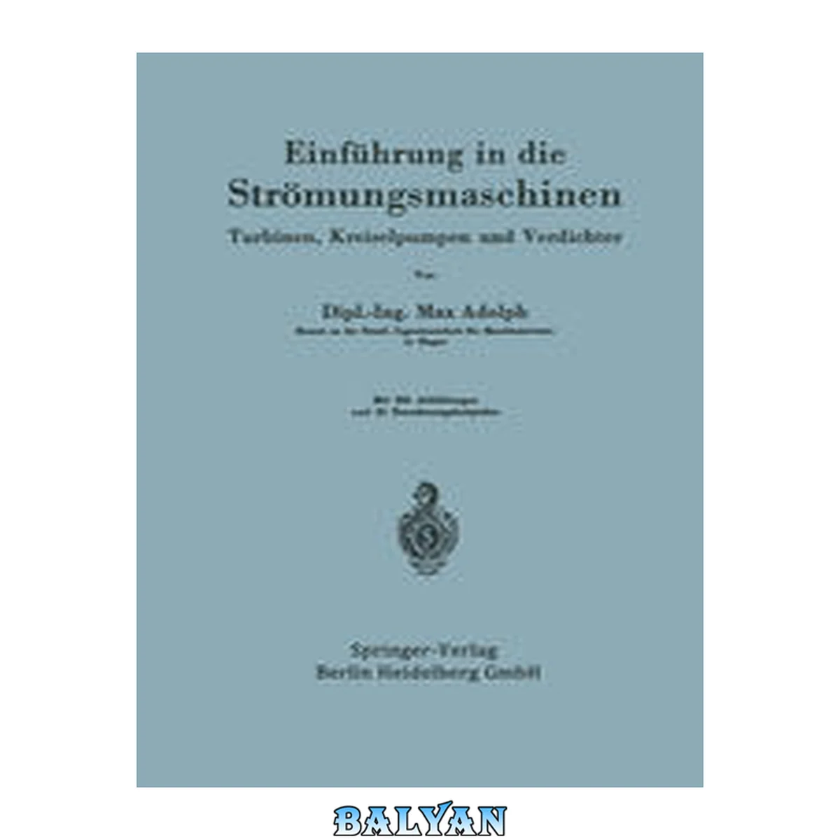 جلد کتاب Einführung in die Strömungsmaschinen : Turbinen, Kreiselpumpen und Verdichter