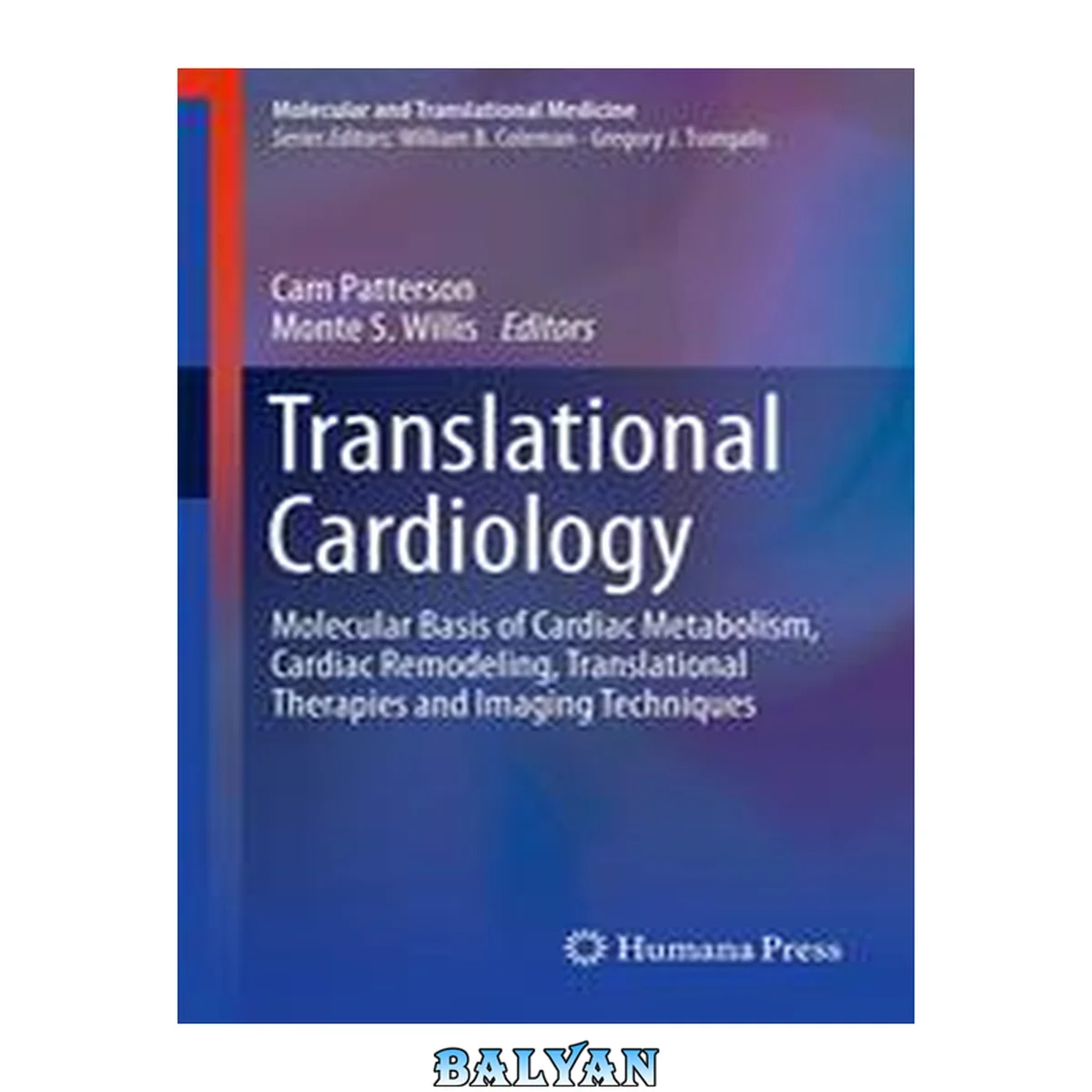 جلد کتاب Translational Cardiology: Molecular Basis of Cardiac Metabolism, Cardiac Remodeling, Translational Therapies and Imaging Techniques (Molecular and Translational Medicine)