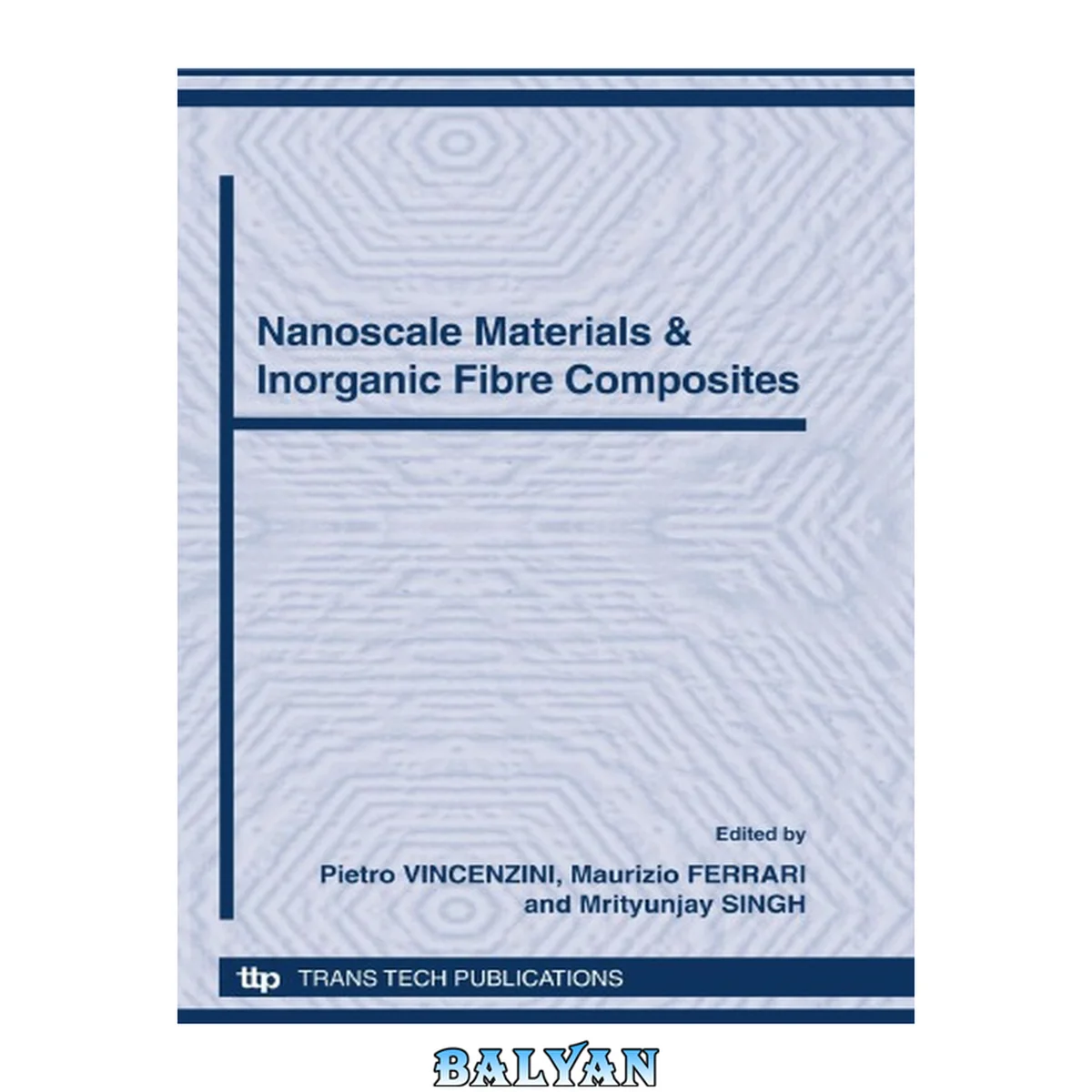جلد کتاب 12th INTERNATIONAL CERAMICS CONGRESS Proceedings of the 12 th International Ceramics Congress, part of CIMTEC 2010- 12 th International Ceramics Congress and 5th Forum on New Materials Montecatini Terme, Italy, June 6-11, 2010 PART J including: Symposium