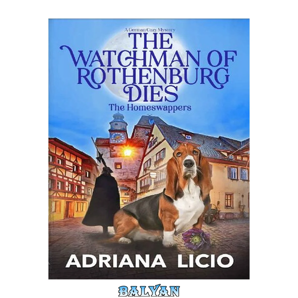 جلد کتاب The Watchman of Rothenburg Dies (Homeswappers Mystery 1)