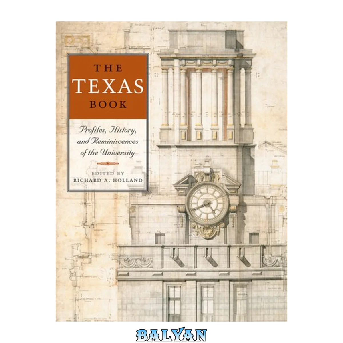 جلد کتاب The Texas Book: Profiles, History, and Reminiscences of the University (Focus on American History Series,Center for American History, University of Texas at Austin)