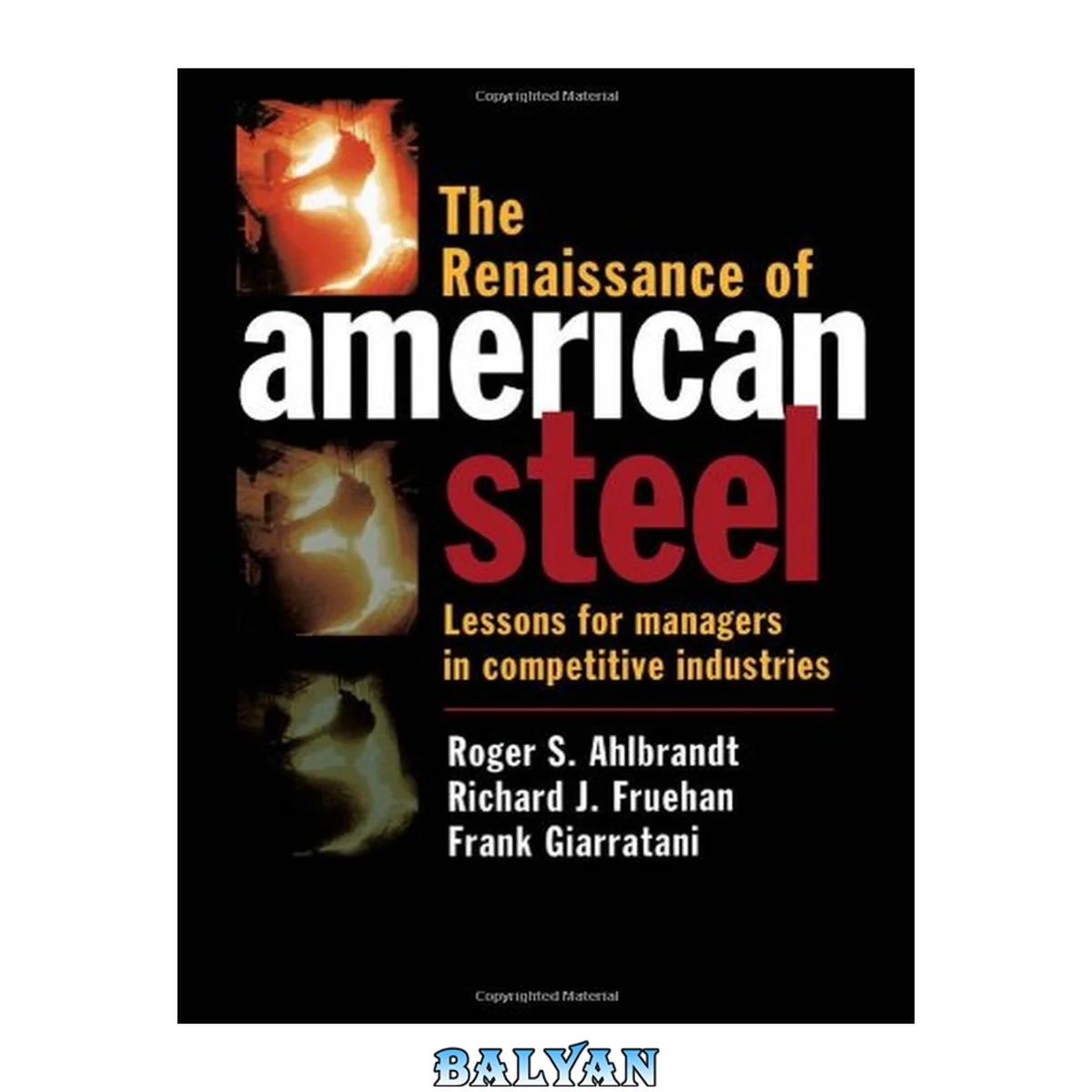 جلد کتاب The Renaissance of American Steel : Lessons for Managers in Competitive Industries