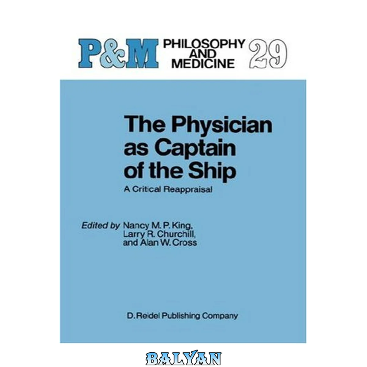 جلد کتاب The Physician as Captain of the Ship: A Critical Reappraisal (Philosophy and Medicine, 29)