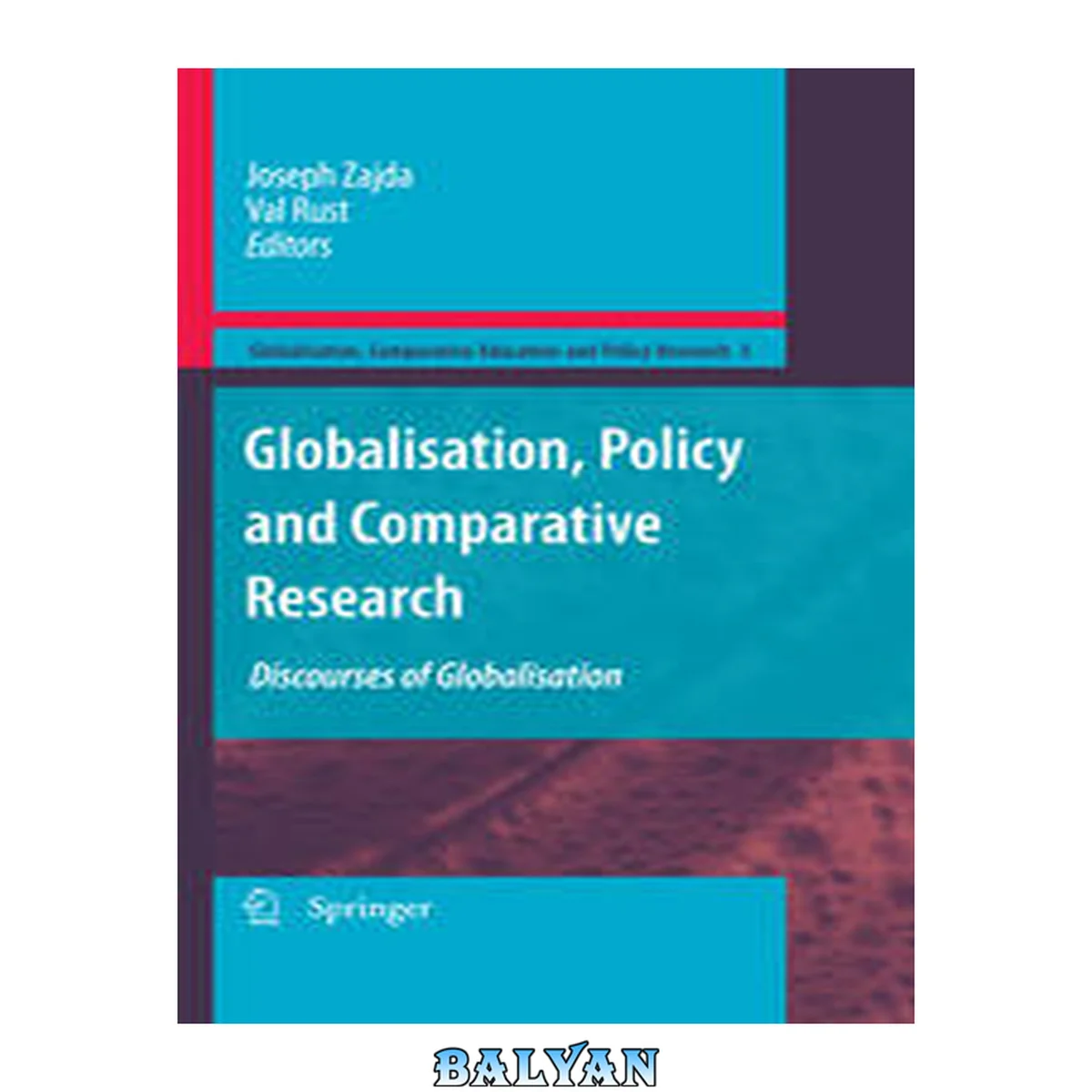 جلد کتاب Globalisation, Policy and Comparative Research: Discourses of Globalisation (Globalisation, Comparative Education and Policy Research Book 5)