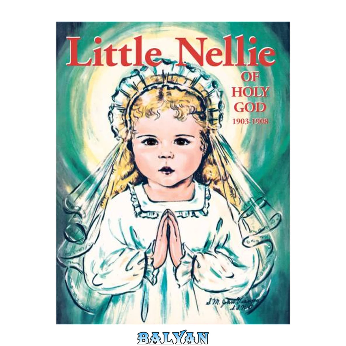 جلد کتاب Little Nellie of Holy GodLittle Nellie of Holy God (1903-1908)
