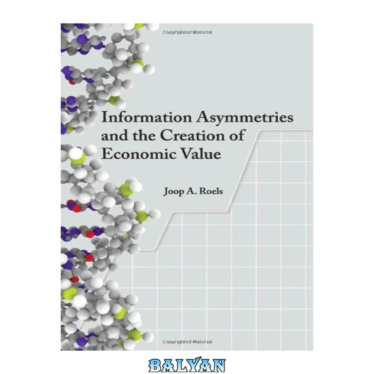 جلد کتاب Information asymmetries and the creation of economic value : a theory of market and industry dynamics