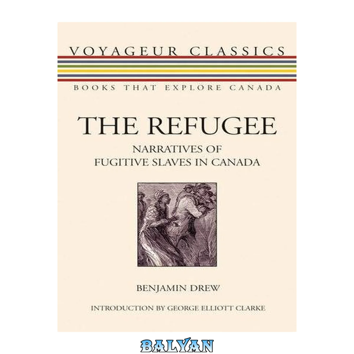 جلد کتاب The Refugee: Narratives of Fugitive Slaves in Canada (Voyageur Classics Book 11)