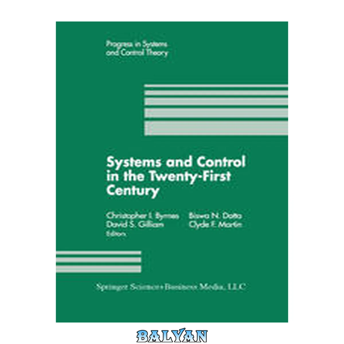 جلد کتاب Systems and control in the twenty-first century : [articles ... presented at the 12th International Symposium on the Mathematical Theory of Networks and Systems, held in St. Louis, Missouri from June 24-28, 1996