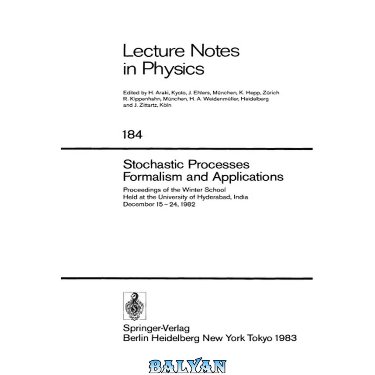 جلد کتاب Stochastic Processes Formalism and Applications : Proceedings of the Winter School Held at the University of Hyderabad, India December 15-24, 1982