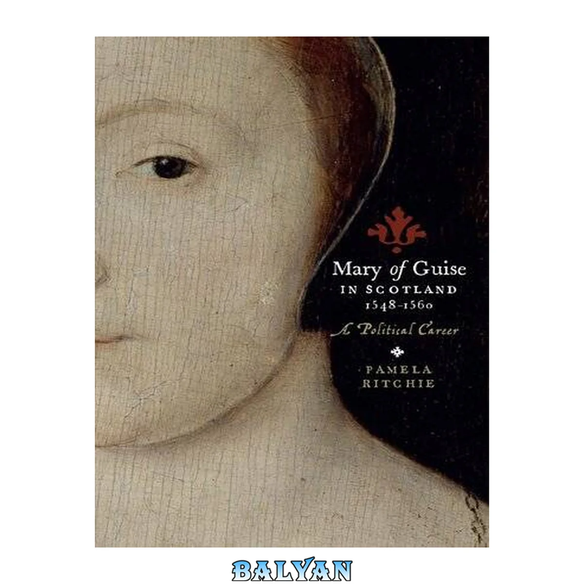 جلد کتاب Mary of Guise in Scotland, 1548–1560 : A Political Career
