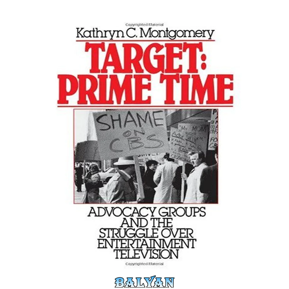 جلد کتاب Target: Prime Time: Advocacy Groups and the Struggle Over Entertainment Television (Communication and Society)