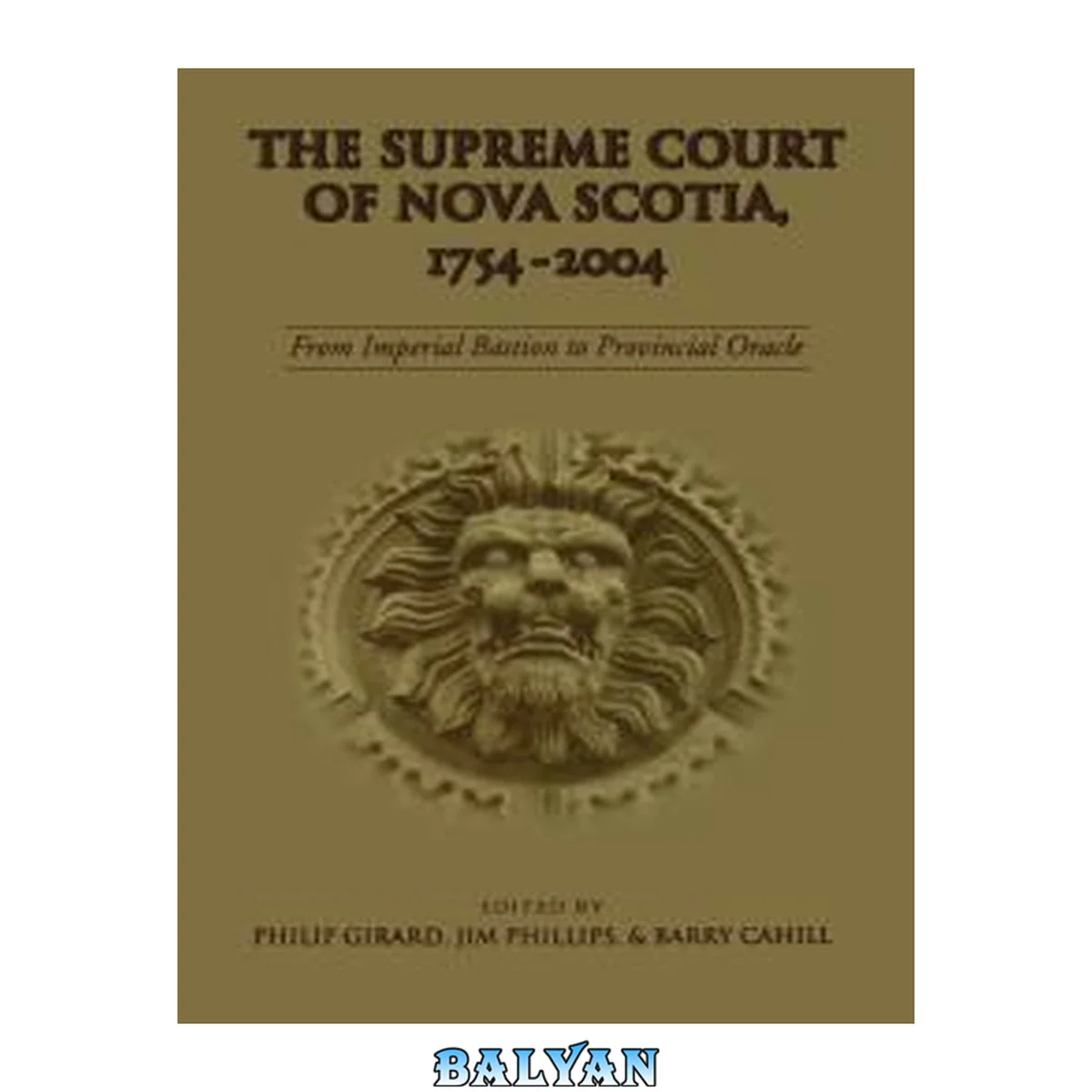 جلد کتاب The Supreme Court of Nova Scotia, 1754-2004: From Imperial Bastion to Provincial Oracle (Osgoode Society for Canadian Legal History)
