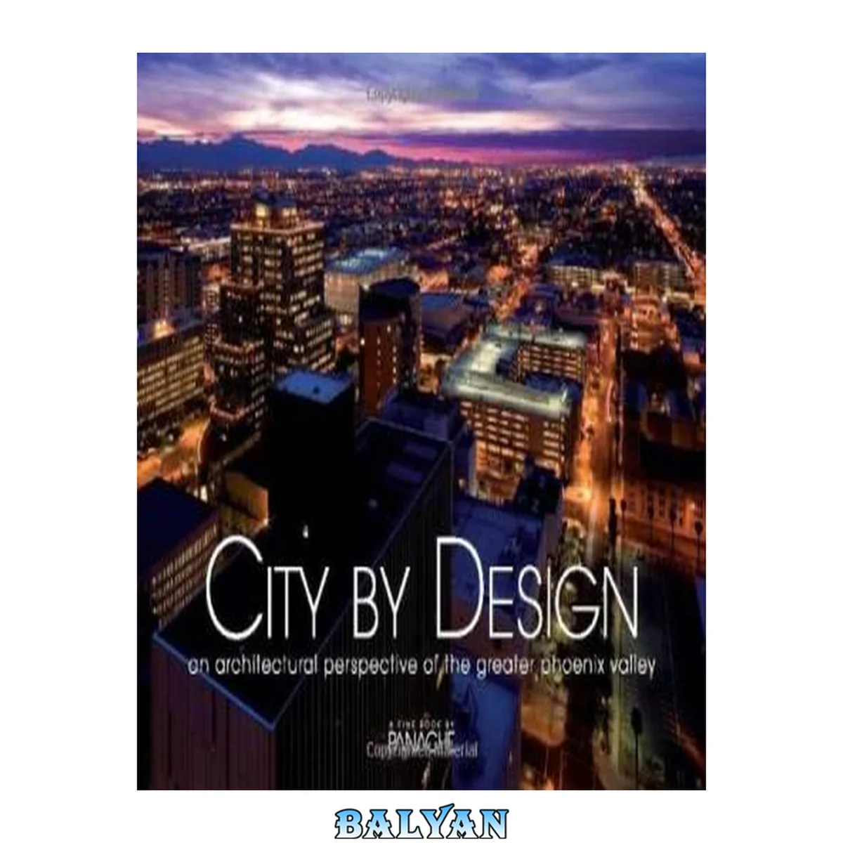 جلد کتاب City by Design: Phoenix: An Architectural Perspective of the Greater Phoenix Valley (City By Design series)