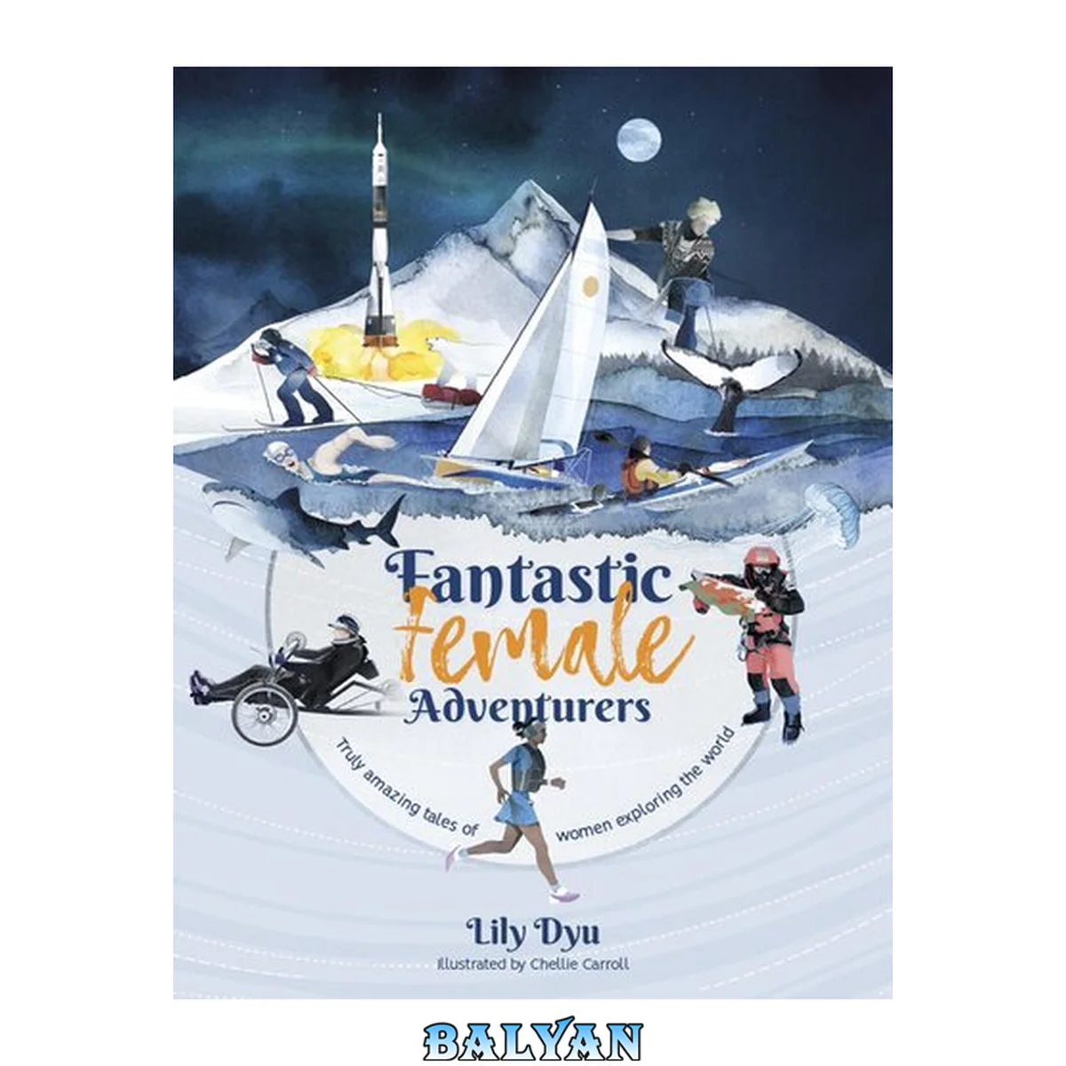 جلد کتاب Fantastic Female Adventurers : Truly Amazing Tales of Women Exploring the World