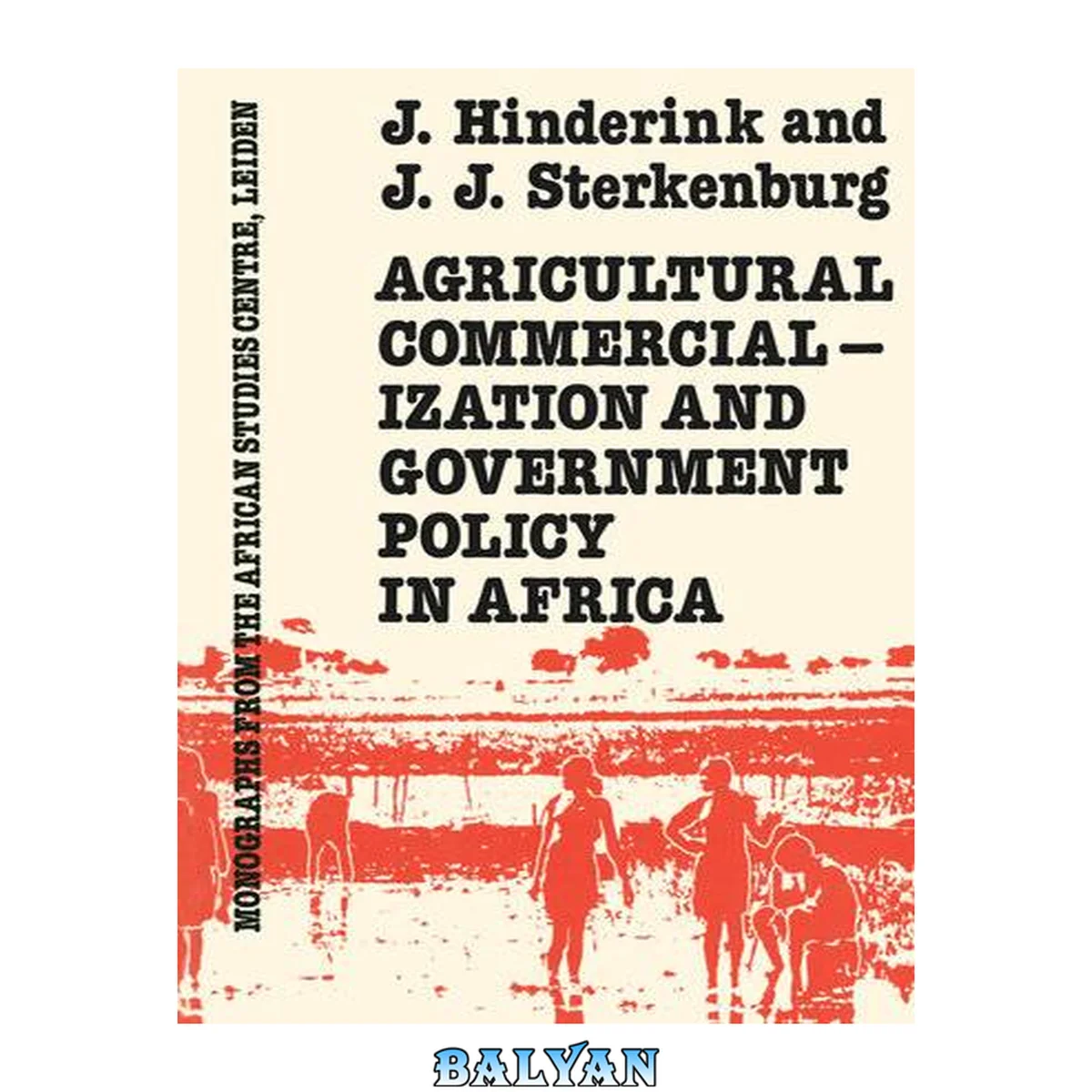 جلد کتاب Agricultural Commercialization And Government Policy In Africa (monographs From The African Studies Centre, Leiden)