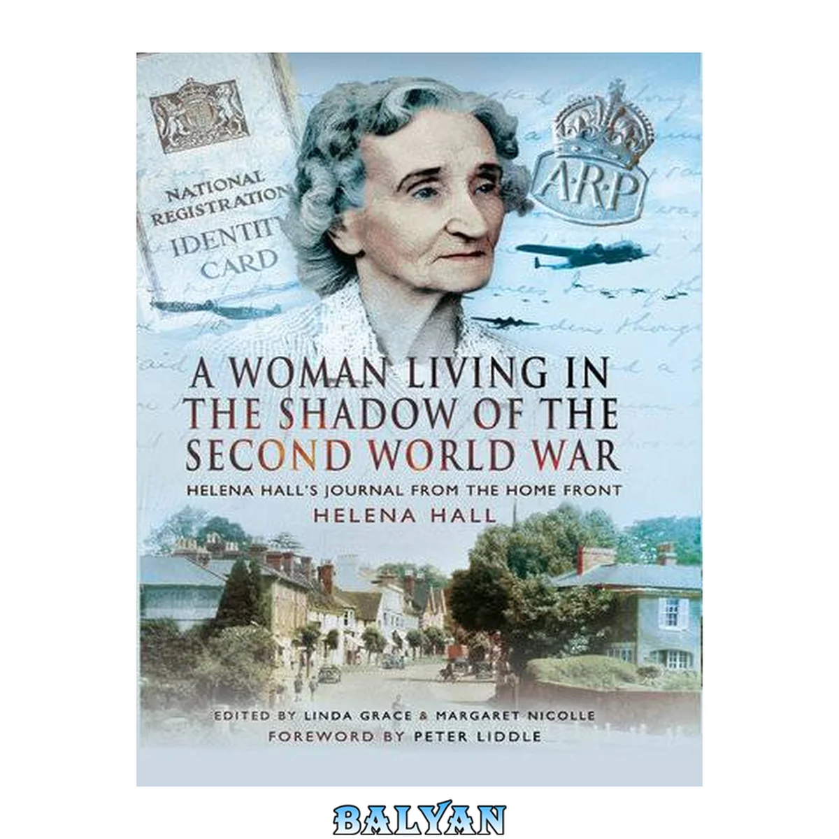 جلد کتاب A Woman Living in the Shadow of the Second World War : Helena Hall's Journal From the Home Front