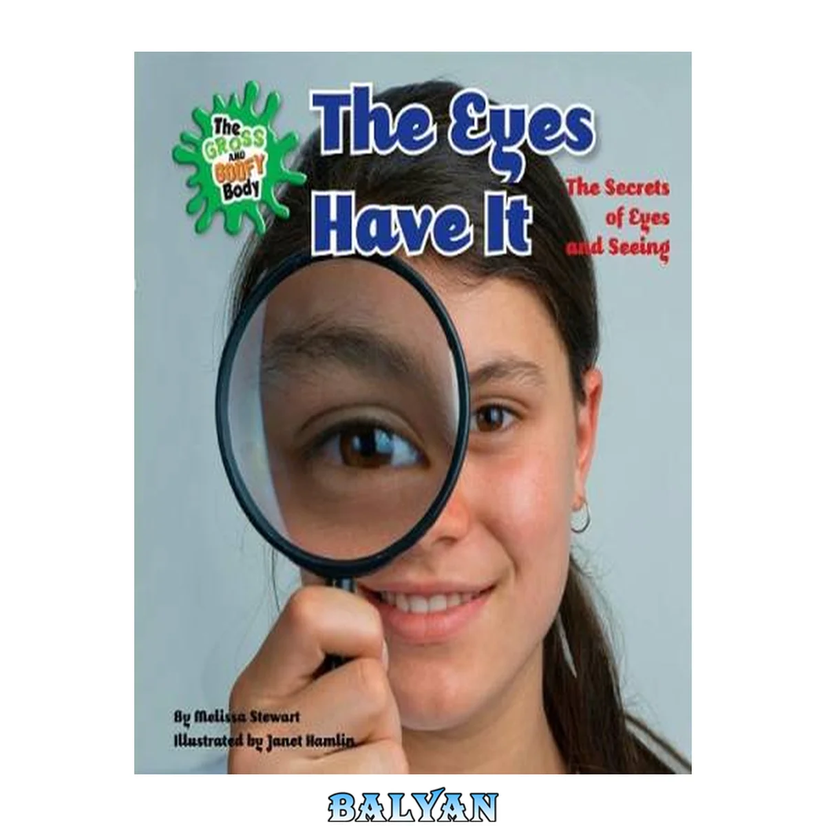 جلد کتاب The Eyes Have It: The Secrets of Eyes and Seeing (The Gross and Goofy Body)