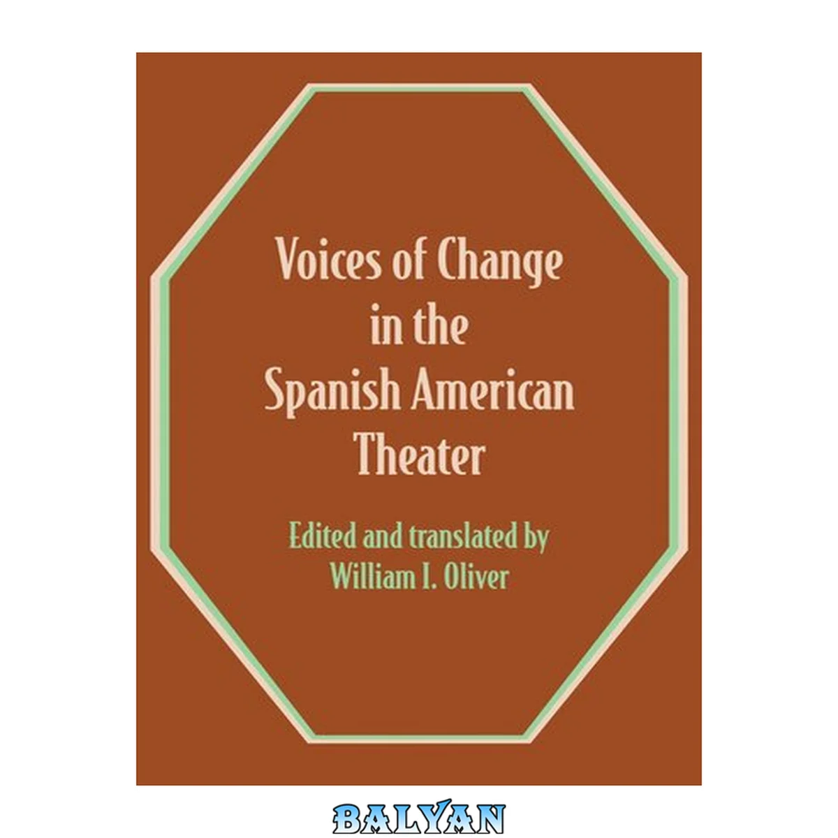جلد کتاب Voices of Change in the Spanish American Theater : An Anthology