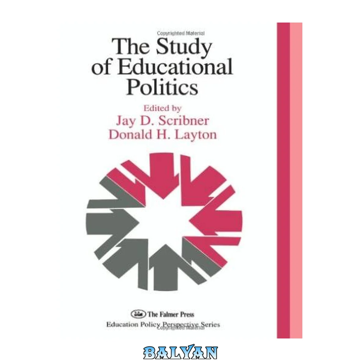 جلد کتاب The Study Of Educational Politics: The 1994 Commemorative Yearbook Of The Politics Of Education Association 1969-1994 (Yearbook of the Politics of Education Association)