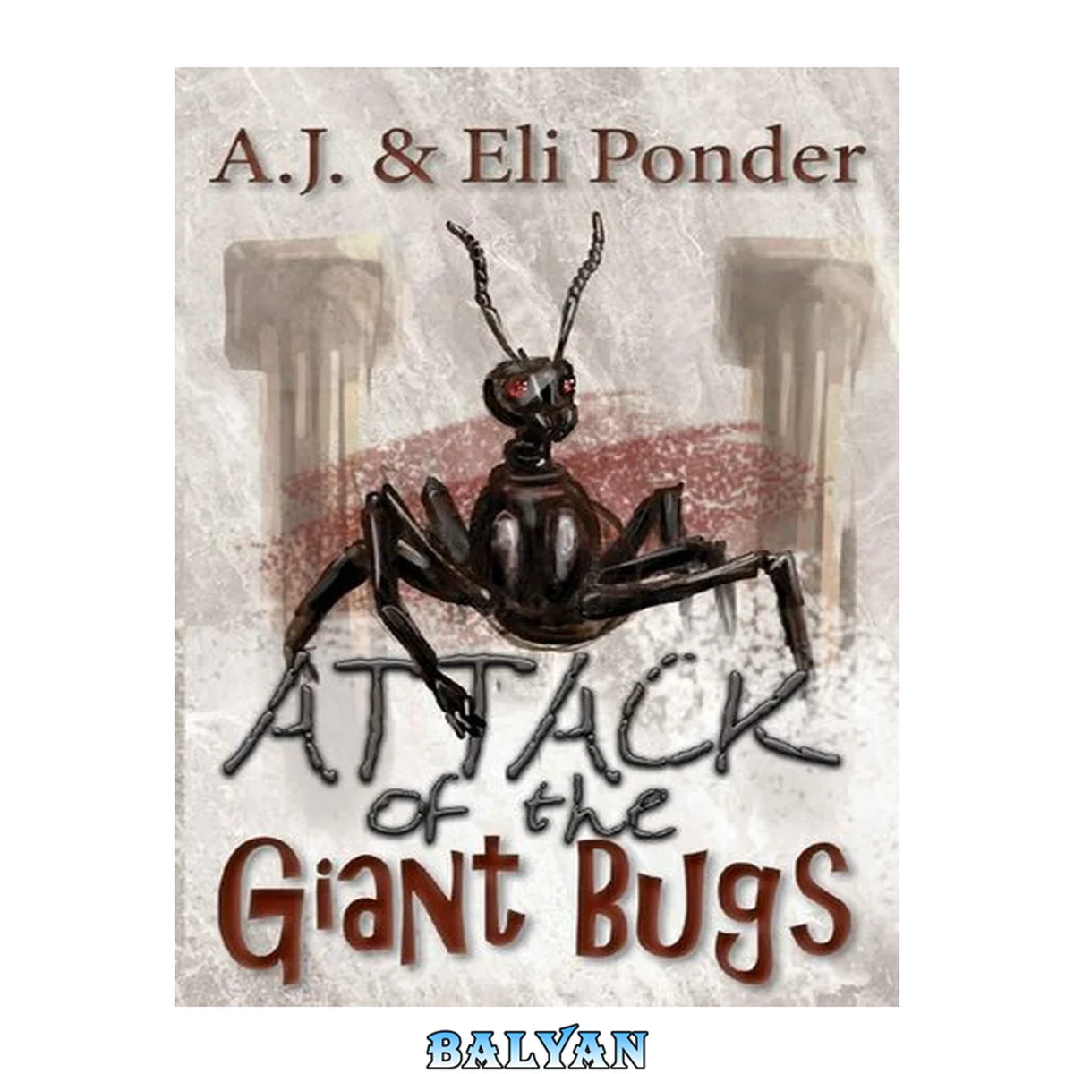جلد کتاب Attack of the Giant Bugs: You Choose a World of Spies Adventure