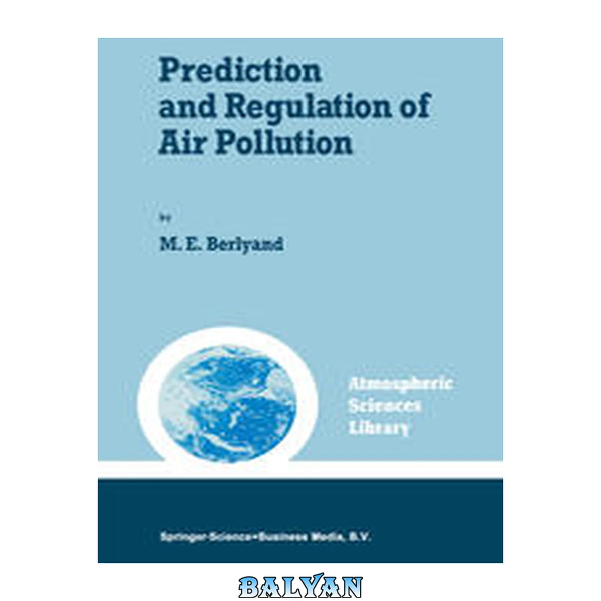 جلد کتاب Prediction and Regulation of Air Pollution (Atmospheric and Oceanographic Sciences Library Book 14)