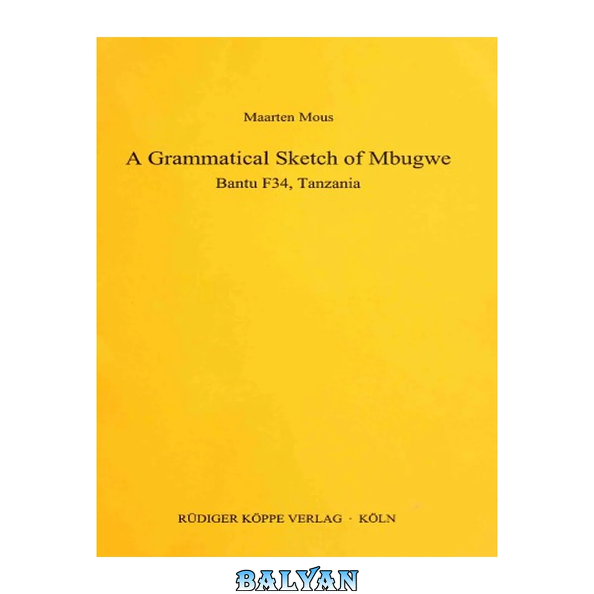 جلد کتاب Grammatische Analysen afrikanischer Sprachen, Bd. 23: A grammatical sketch of Mbugwe: Bantu F34, Tanzania