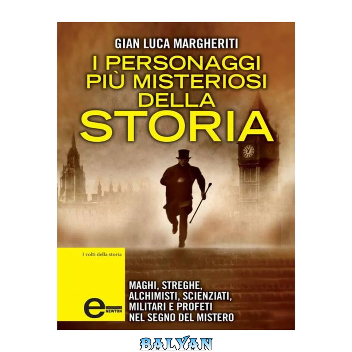 جلد کتاب I Personaggi Più Misteriosi Della Storia. Maghi, Streghe, Alchimisti, Scienziati, Militari E Profeti Nel Segno Del Mistero