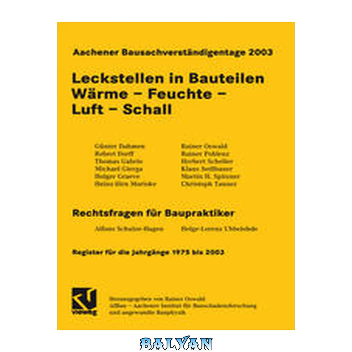 جلد کتاب Aachener Bausachverständigentage 2003: Leckstellen in Bauteilen Wärme - Feuchte - Luft - Schall (German Edition)