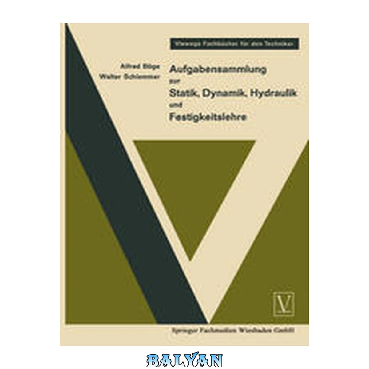 جلد کتاب Aufgabensammlung zur Statik, Dynamik Hydraulik und Festigkeitslehre (Viewegs Fachbücher für den Techniker) (German Edition)