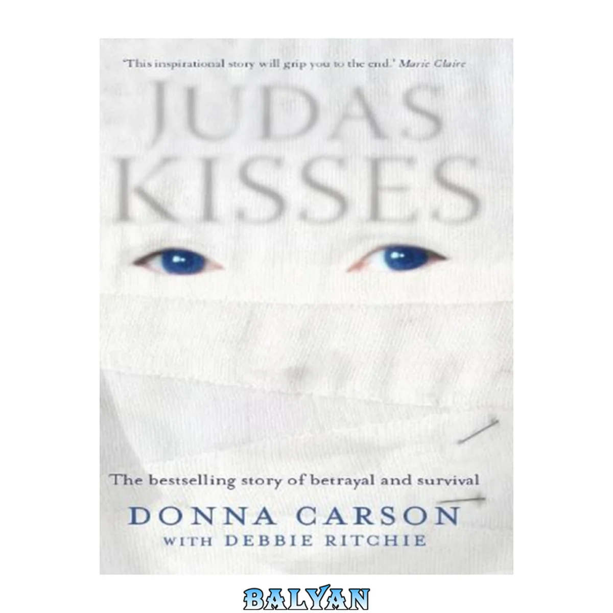 جلد کتاب Judas kisses : a true story of betrayal and survival