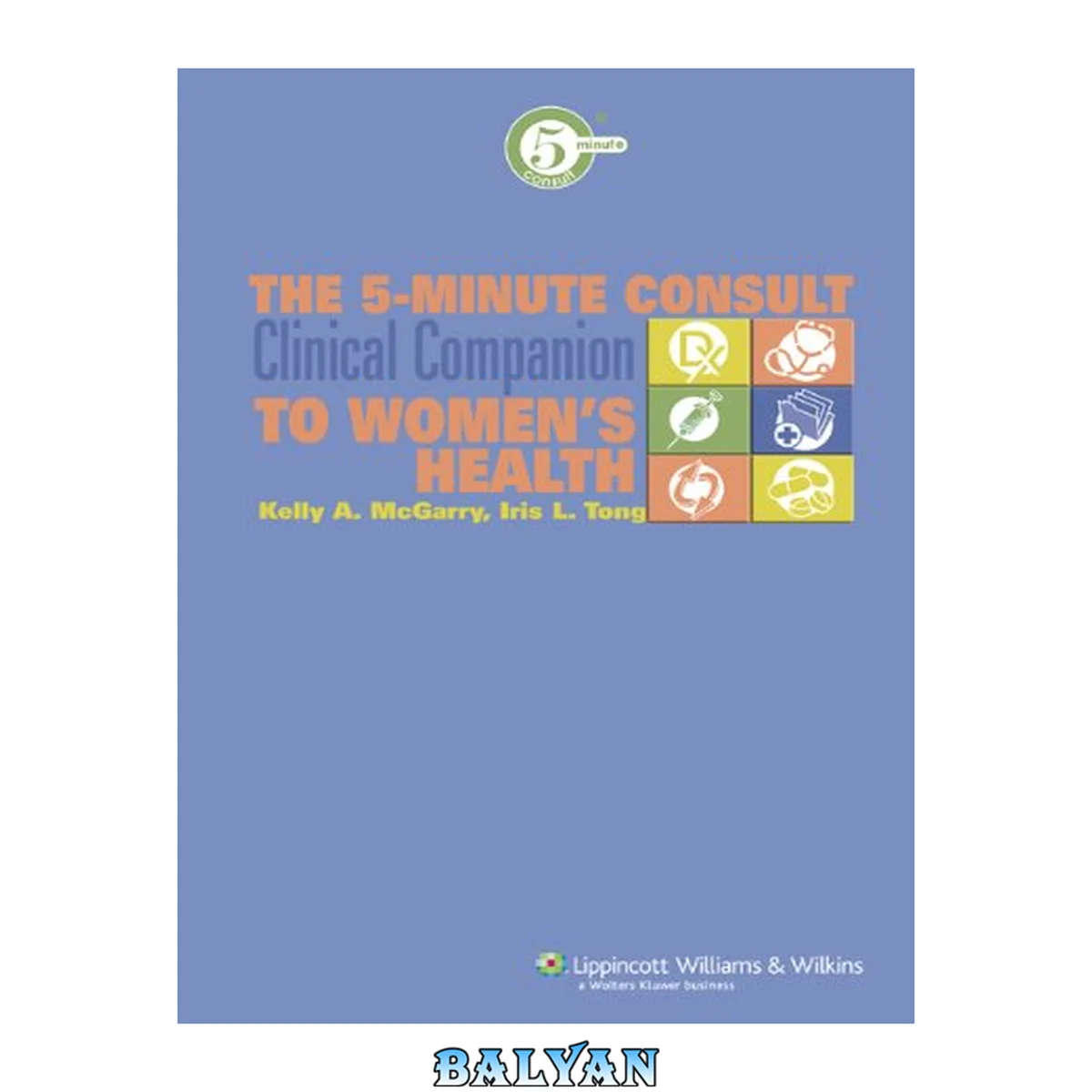 جلد کتاب The 5-Minute Consult Clinical Companion to Women's Health, 2006