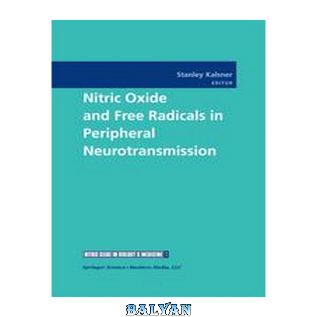 جلد کتاب Nitric Oxide and Free Radicals in Peripheral Neurotransmission (Nitric Oxide in Biology and Medicine, 2)