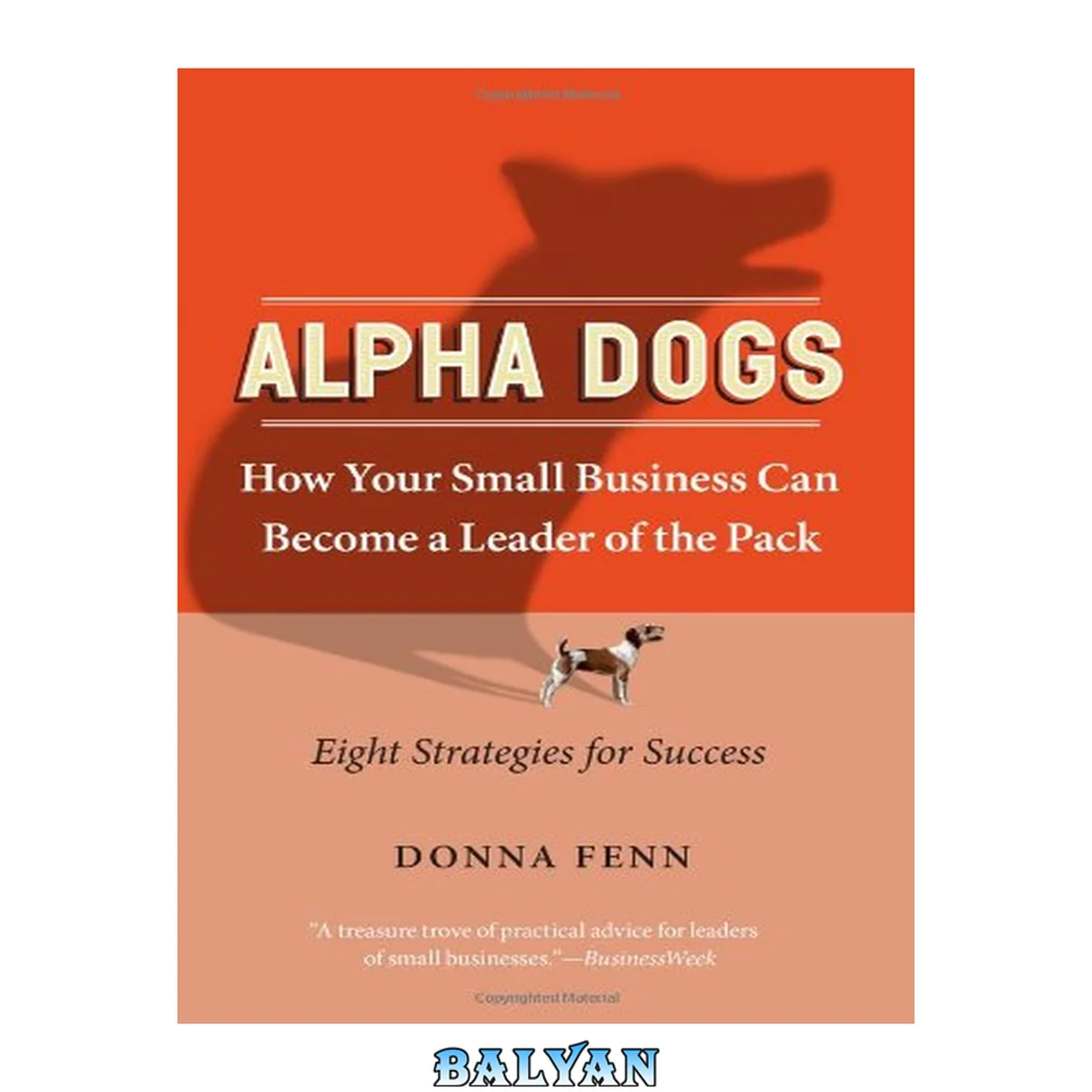 جلد کتاب Alpha Dogs : How Your Small Business Can Become a Leader of the Pack