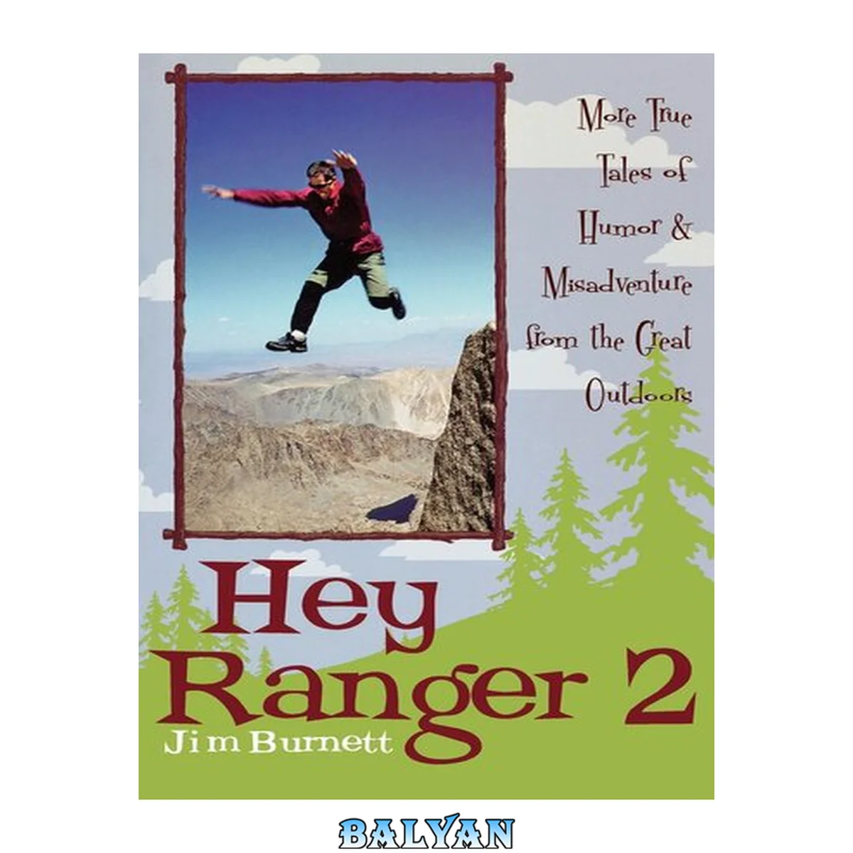 جلد کتاب Hey Ranger 2: More True Tales of Humor and Misadventure from the Great Outdoors