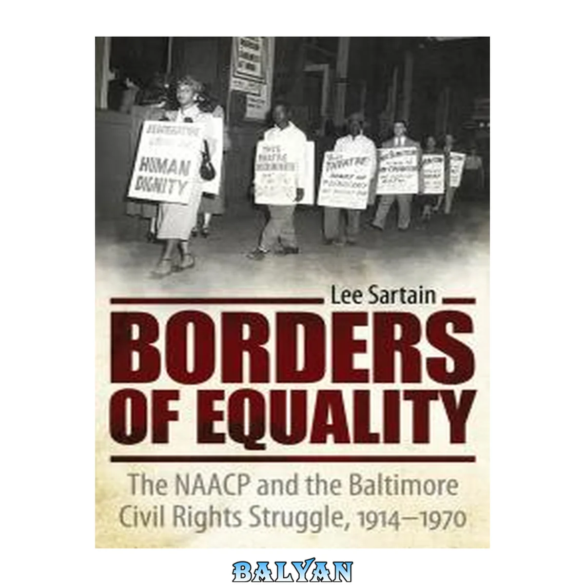 جلد کتاب Borders of Equality: The NAACP and the Baltimore Civil Rights Struggle, 1914-1970 (Margaret Walker Alexander Series in African American Studies)