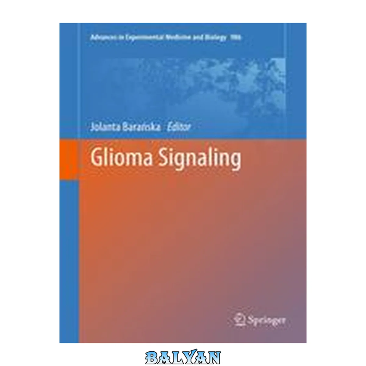 جلد کتاب Glioma Signaling (Advances in Experimental Medicine and Biology Book 986)
