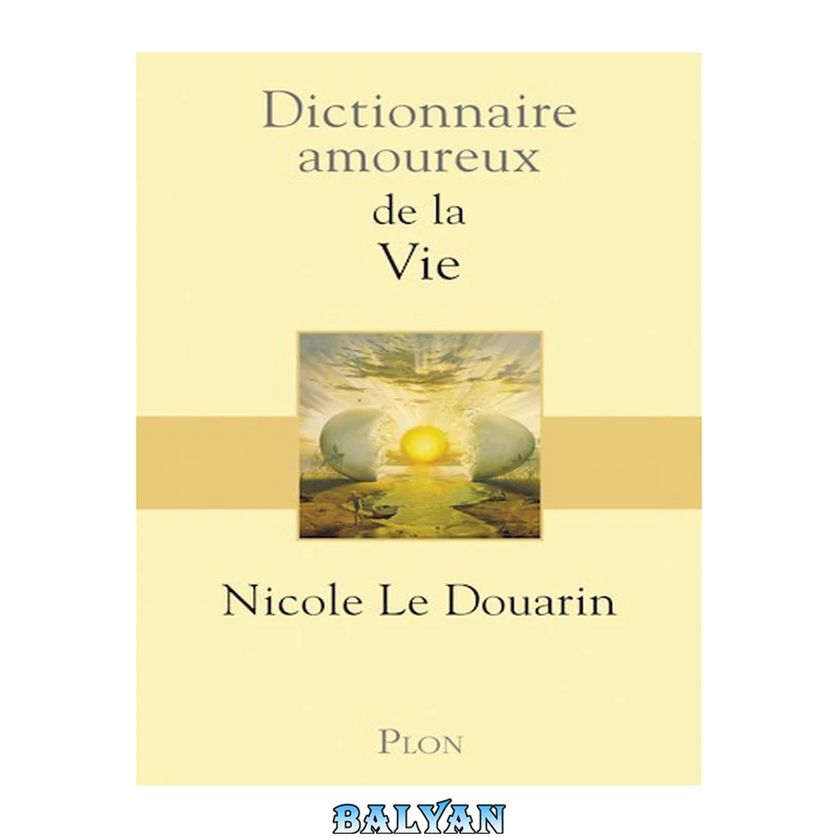 جلد کتاب Dictionnaire amoureux de la vie (DICT AMOUREUX) (French Edition)