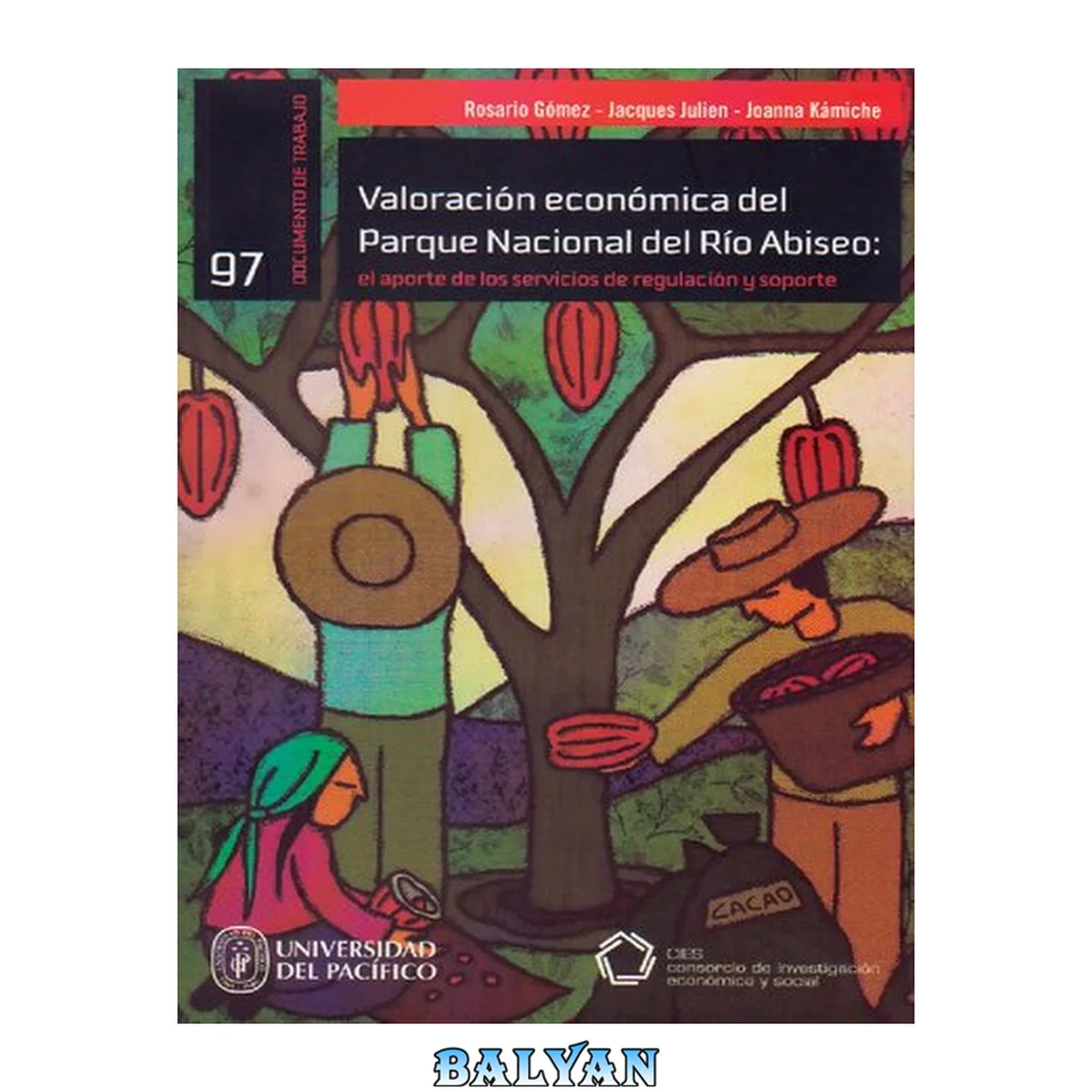 جلد کتاب Valoración económica del Parque Nacional del Río Abiseo: el aporte de los servicios de regulación y soporte
