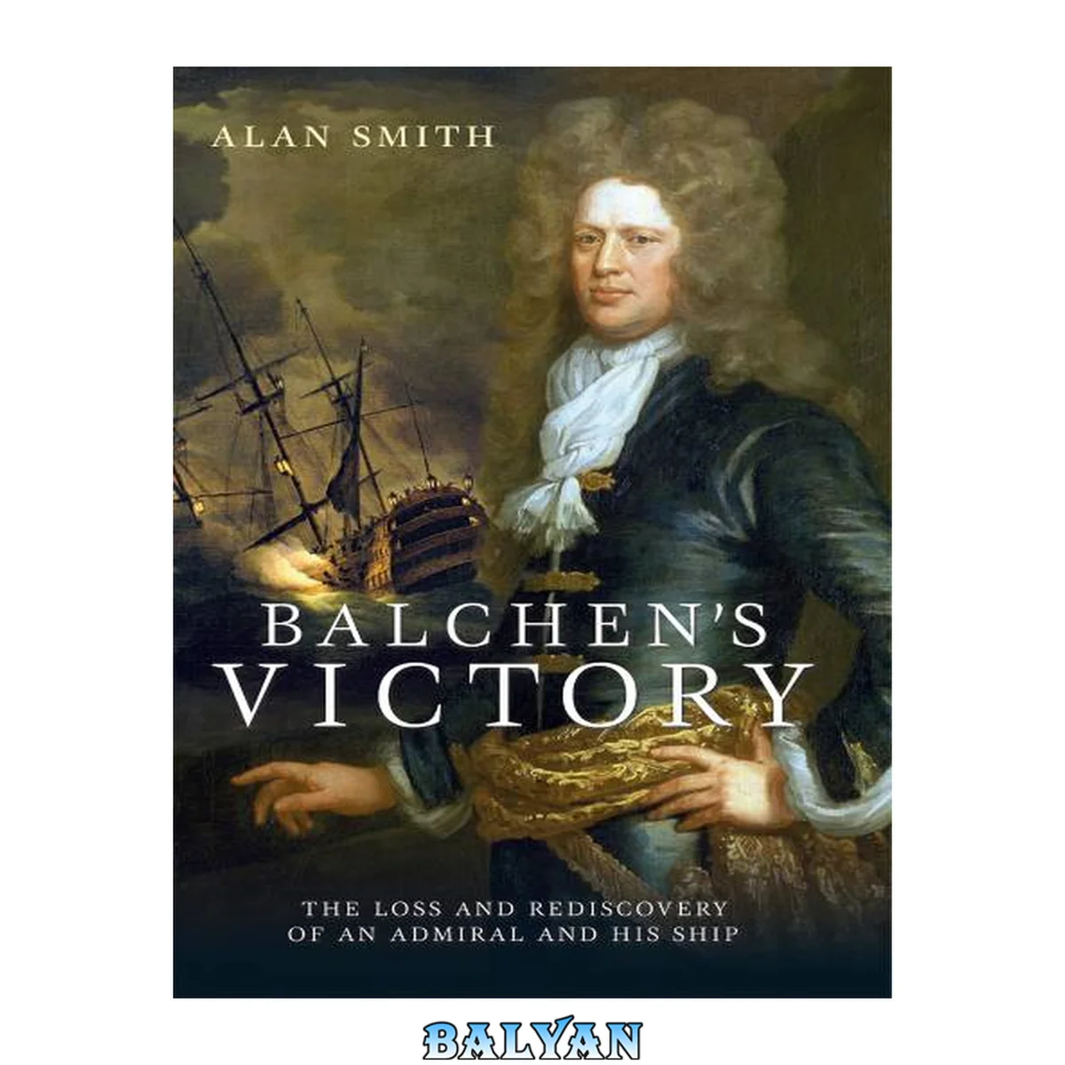 جلد کتاب Balchen's Victory : The Loss and Rediscovery of an Admiral and His Ship