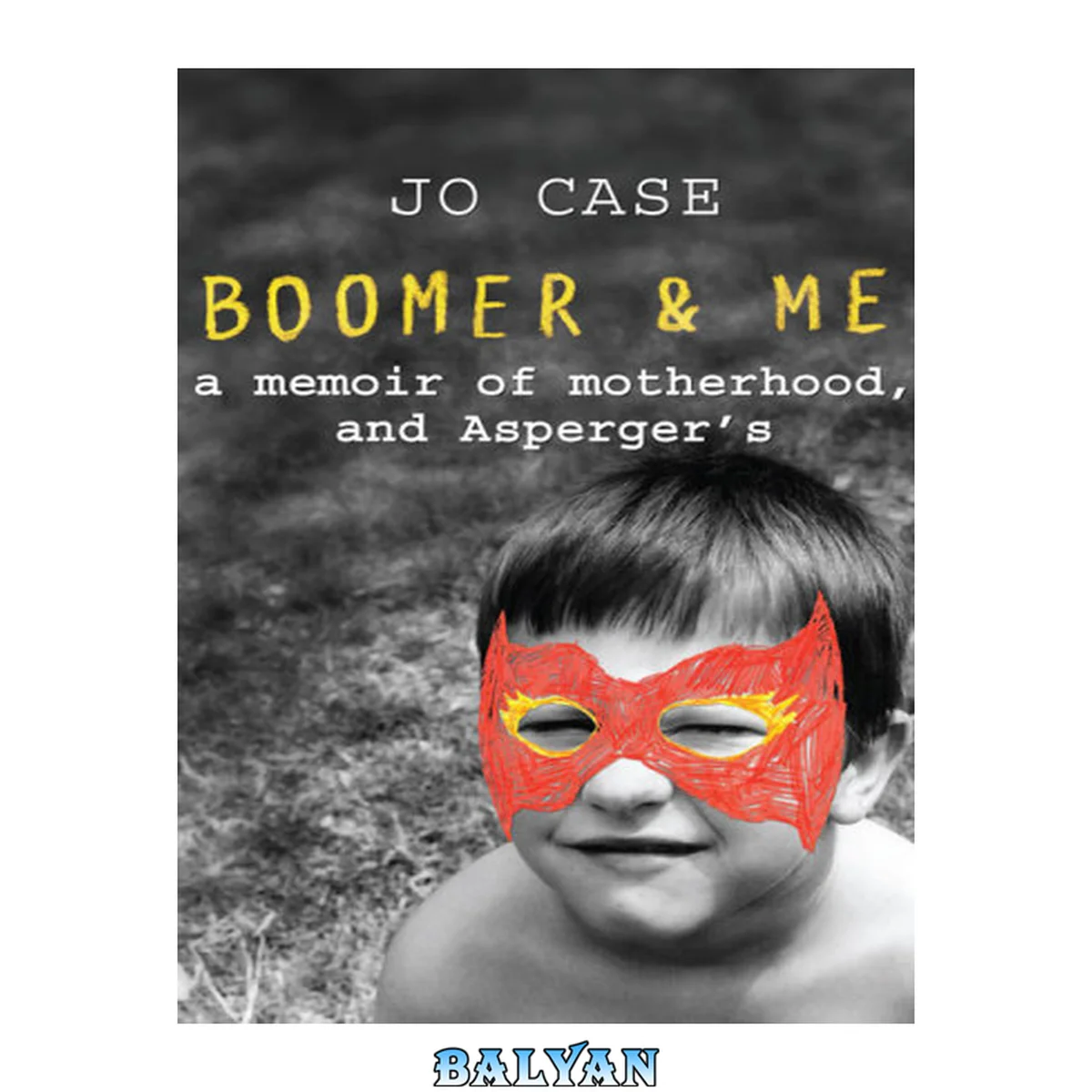 جلد کتاب Boomer And Me: A Memoir of Motherhood, and Asperger's